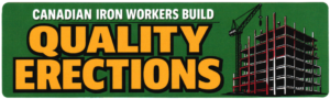 Bumper sticker with humorous yellow text on green background: 'Canadian Iron Workers Build Quality Erections