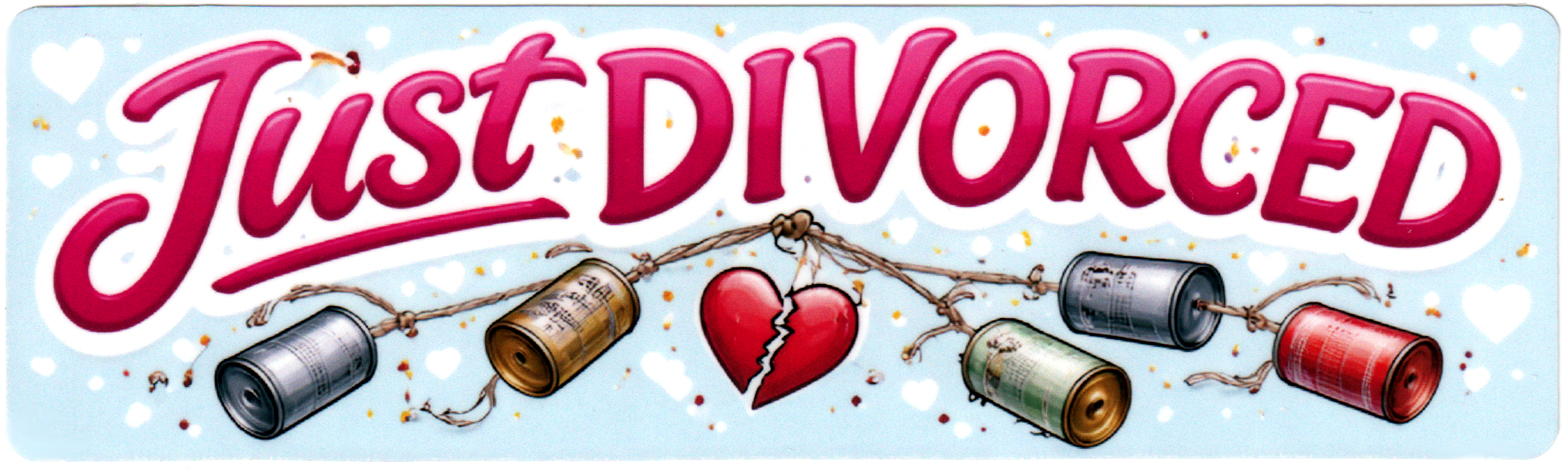 satirical bumper sticker reading “JUST DIVORCED” in bold, wedding-style lettering, parodying the classic “Just Married” design, displayed on a car bumper for humorous effect